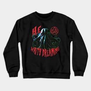 He Waits Dreaming Crewneck Sweatshirt